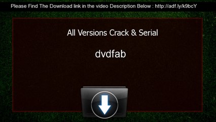 dvdfab serial Crack All Versions