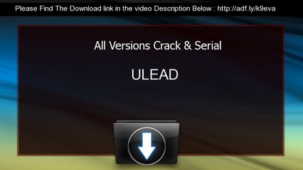 ULEAD serial Crack All Versions