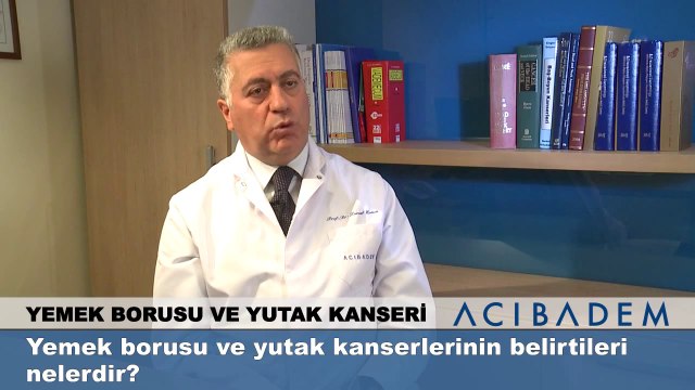 Yemek borusu ve yutak kanserlerinin belirtileri nelerdir?