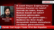 Zarrab: Cari Açığın Yüzde 15'ini Ben Kapattım