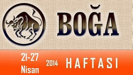 BOĞA Burcu 21-27 Nisan 2014 HAFTALIK burç yorumu, Astroloji uzmanı Demet Baltacı