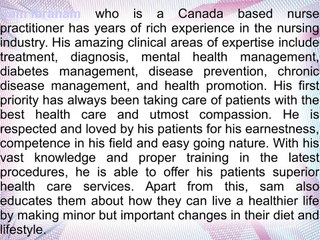 Sam Ibraham Is A Nurse Practitioner With Immense Experience In His Pocket