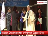Atatürk Üniversitesinde 67 Öğretim Üyesine Ödül
