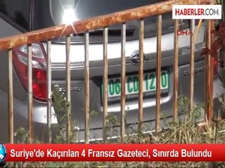 Suriye'de Kaçırılan 4 Fransız Gazeteci, Sınırda Bulundu