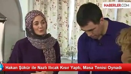 Hakan Şükür ile Nazlı Ilıcak Kısır Yaptı, Masa Tenisi Oynadı