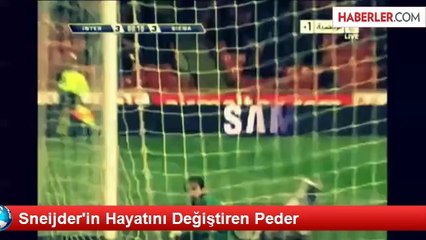 Sneijder'in Hayatını Değiştiren Peder