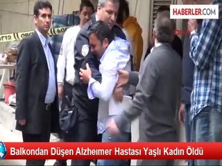 Balkondan Düşen Alzheımer Hastası Yaşlı Kadın Öldü