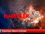 Kayserispor Maçının Ardından