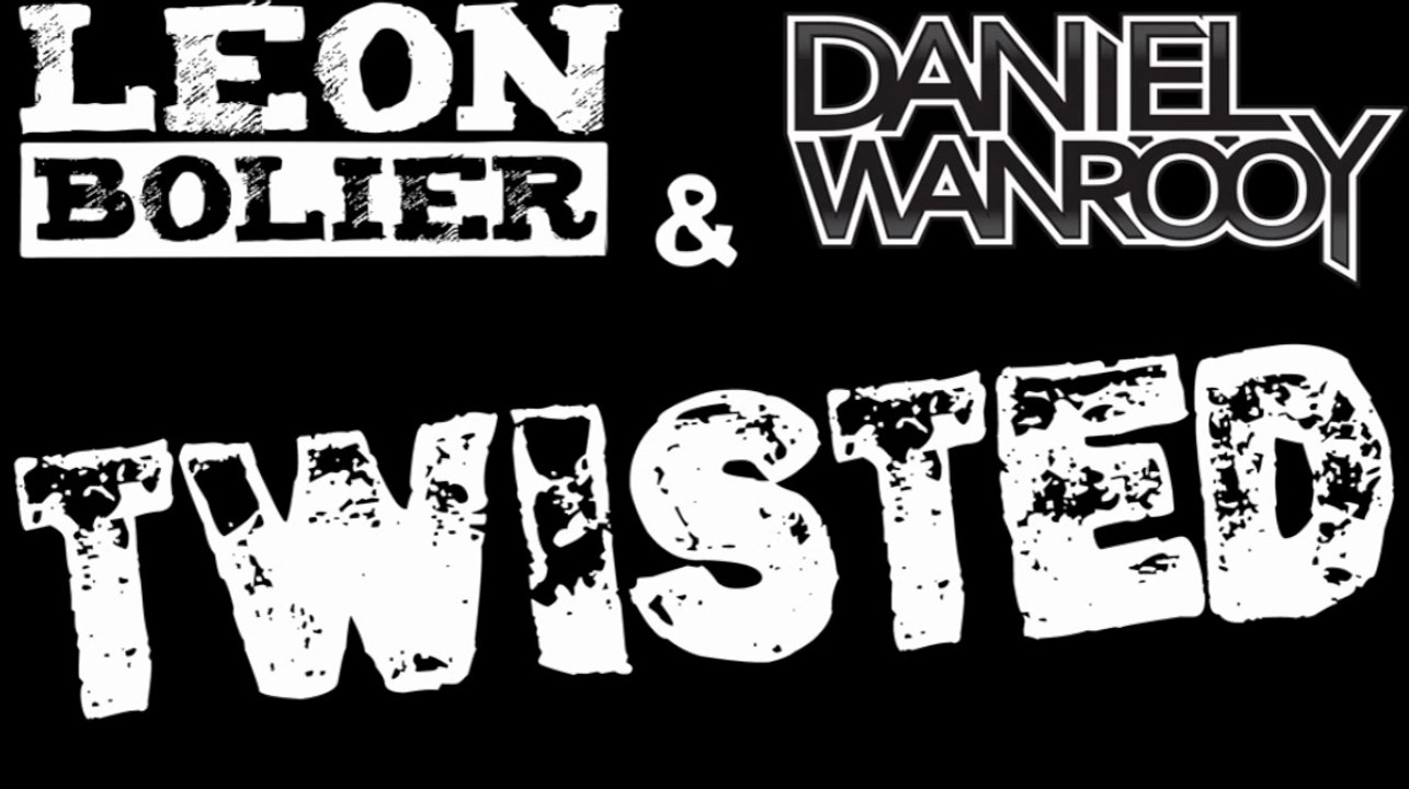 Leon Bolier & Daniel Wanrooy - Twisted (Teaser)