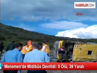 Menemen'de Otobüs Devrildi: 6 Ölü, 31 Yaralı
