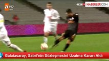 Galatasaray, Sabri'nin Sözleşmesini Uzatma Kararı Aldı