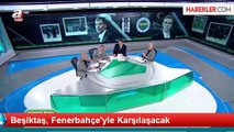 Beşiktaş, Fenerbahçe'yle Karşılaşacak