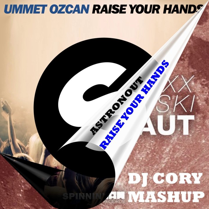 ASTRONOUT RAISE YOUR HANDS - DJ CORY MASHUP