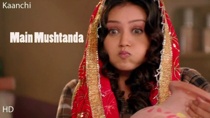 Main Mushtanda - Kaanchi Re Kaanchi - Full song