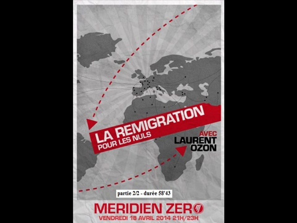 Méridien zéro 2014.04.18 Laurent Ozon - La remigration 2/2