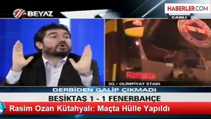 Rasim Ozan Kütahyalı: Maçta Hülle Yapıldı