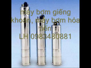 máy bơm chìm, máy bơm hút giếng khoan, máy bơm cây chuối, LH 0983480881