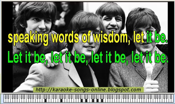 The Beatles- Let It BE -free karaoke song online with lirycs on the screen and piano