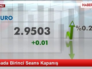 Borsada Birinci Seans Kapanış