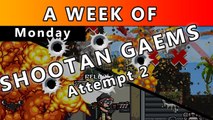 [Attempt 2] A Week of Shootan Gaems!  [Monday- Recovery]