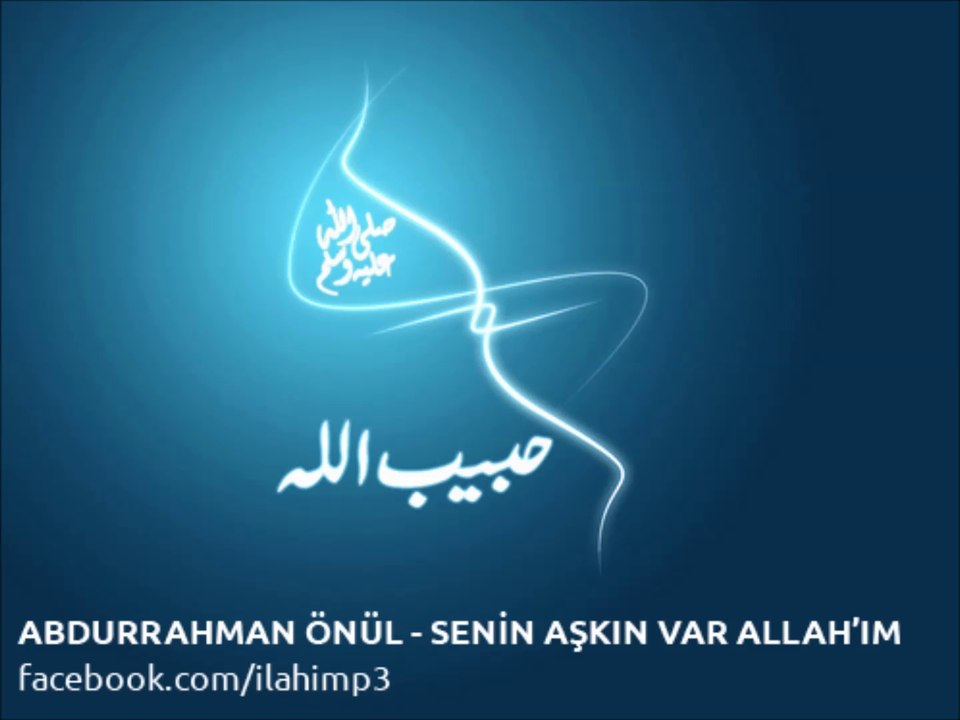 ABDURRAHMAN ÖNÜL - SENİN AŞKIN VAR ALLAH'IM