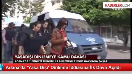 Adana'da 'Yasa Dışı' Dinleme İddiasına İlk Dava Açıldı