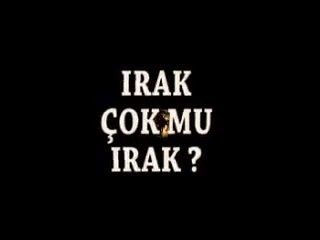 Çağrı  Irak çok mu ırak: gavim gardaş nerdesen...?