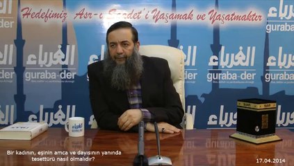 Bir kadının, eşinin amca ve dayısının yanında tesettürü nasıl olmalıdır