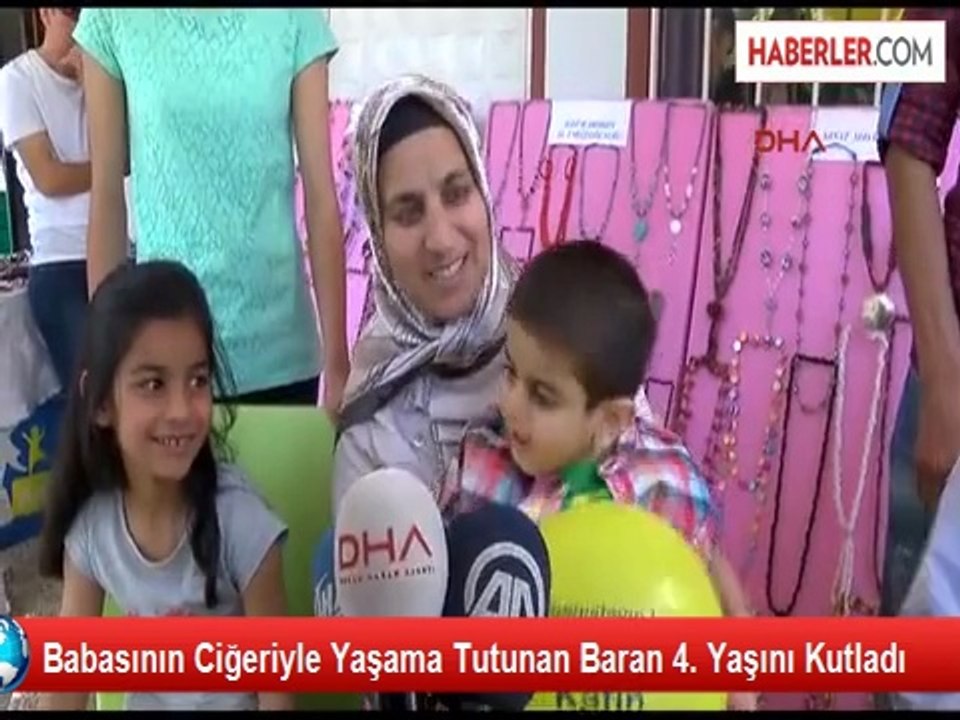 Babasının Ciğeriyle Yaşama Tutunan Baran 4. Yaşını Kutladı