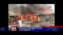 Incendio de gran magnitud dejó más de 300 familias damnificadas en Piura