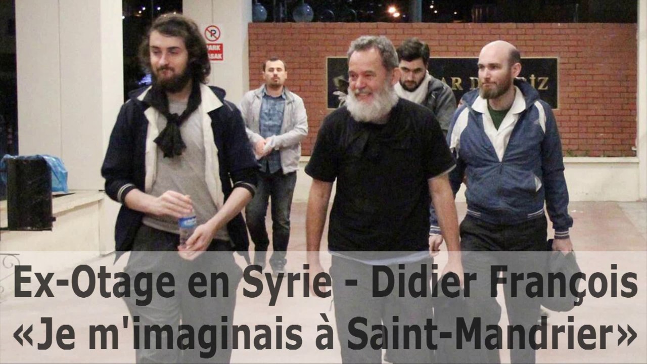 Ex-Otage en Syrie - Didier François ... «Je m'imaginais à Saint-Mandrier»