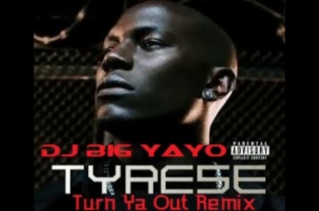 dj big yayo-Tyrese_Turn Ya Out Remix_HD