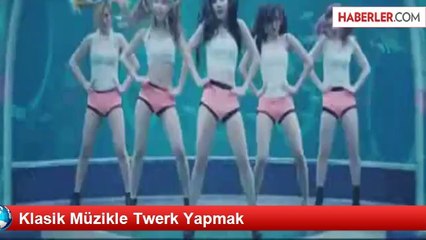 Klasik Müzikle Twerk Yapmak