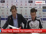 Ersun Yanal: Derbide Tüm Güzellikler Sahadaydı