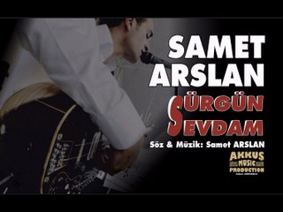SAMET ARSLAN SÜRGÜN SEVDAM