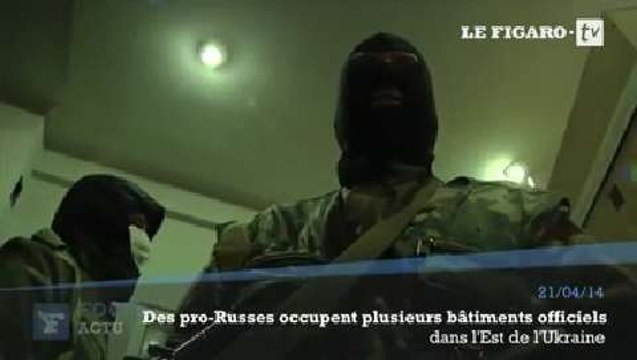Des pro-Russes occupent des bâtiments officiels de l'est de l'Ukraine