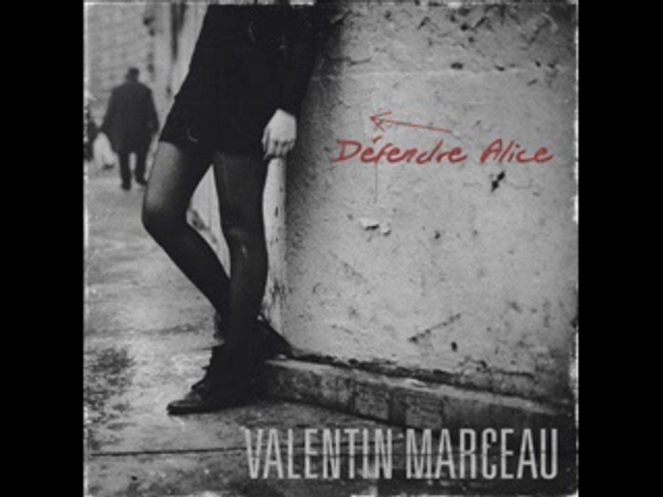 Valentin Marceau - Défendre Alice