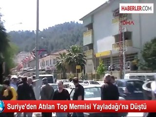 Suriye'den Atılan Top Mermisi Yayladağı'na Düştü