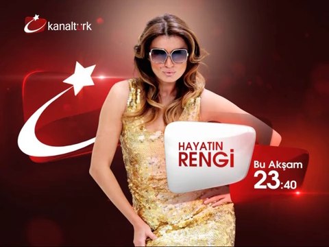 HAYATIN RENGİ 22 Nisan Salı akşamı saat 23.40'ta Kanaltürk'te!