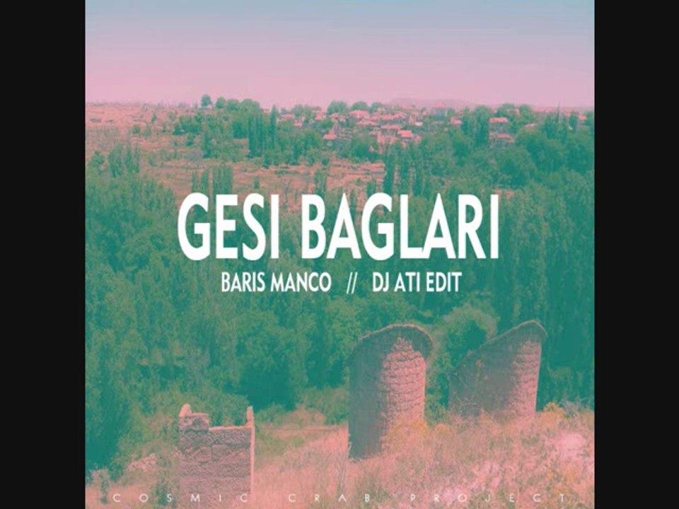 Baris Manco - Gesi Baglari (Dj Ati Edit)