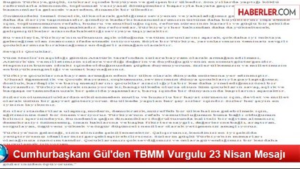 Cumhurbaşkanı Gül'den TBMM Vurgulu 23 Nisan Mesajı
