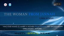 A Woman of Jannah..Imam Ismail Musa Menk (Mufti Menk)