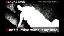 CAN'T SURVIVE WITHOUT MY LOVE - Blackstage