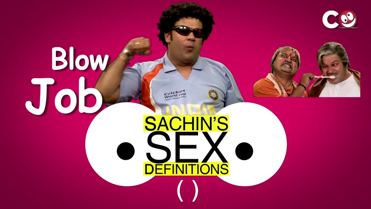 Sexy Comedy Clips - Sachin's Sex Definitions - Blow Job - Comedy One