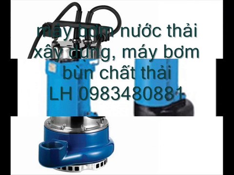 LH 0983480881, may bơm nước thải pentax, máy bơm nước thải tsurumi, máy bơm chìm hố móng