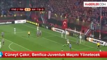Cüneyt Çakır, Benfica-Juventus Maçını Yönetecek