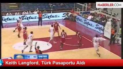 Keith Langford, Türk Pasaportu Aldı