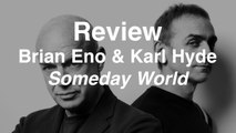 Eno + Hyde - Someday World | Review | Musique Info Service