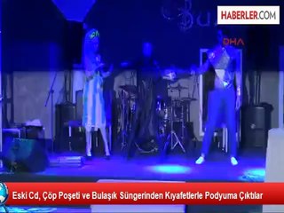 Eski Cd, Çöp Poşeti ve Bulaşık Süngerinden Kıyafetlerle Podyuma Çıktılar