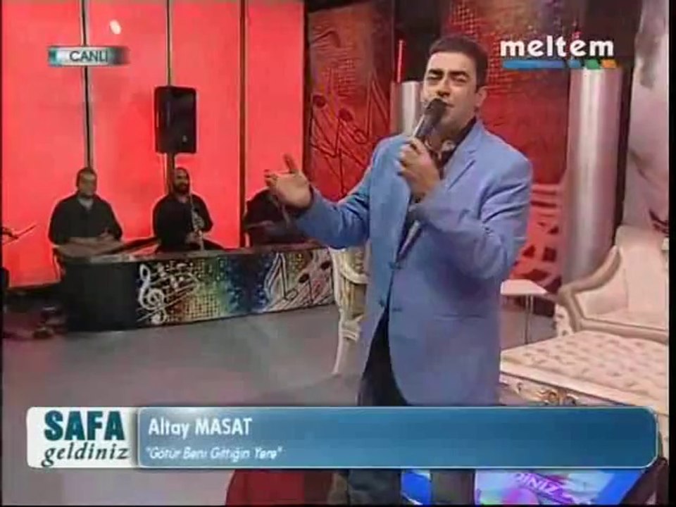 ALTAY MASAT AYHAN ASAN,ILE SAFA GELDINIZ  27,02,2014 GÖTÜR BENI GITTIGIN YERE